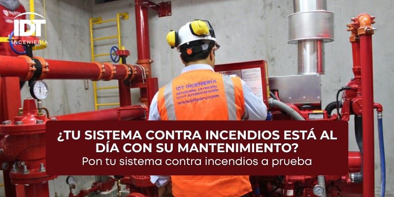 ¿Cada cuánto se debe realizar mantenimiento a un sistema contra incendios en el Perú?